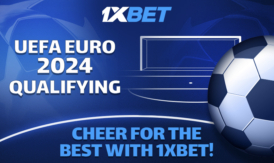 Qualifying for Euro 2024: 1xBet announces main October matches - Bizna Kenya