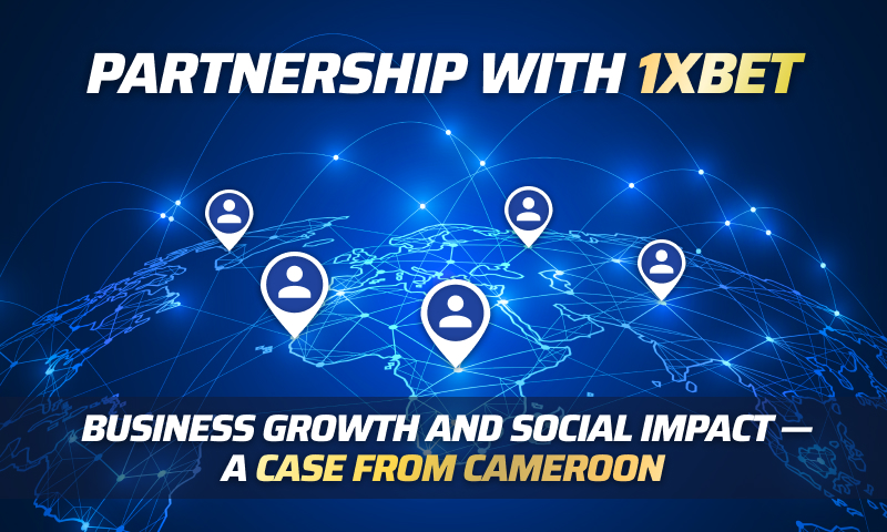 How the 1xBet affiliate program helps change lives: a partner's case from Cameroon