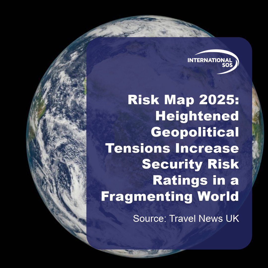 Risk Map 2025: Heightened Geopolitical Tensions Increase Security Risk Ratings in a Fragmenting World