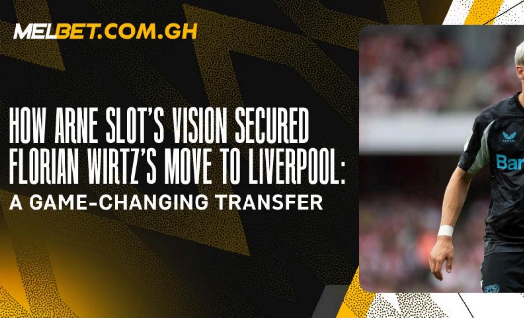 How Arne Slot’s Vision Secured Florian Wirtz’s Move to Liverpool: A Game-Changing Transfer