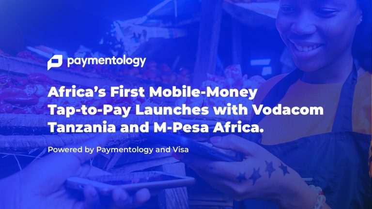 Africa’s First Mobile-Money Tap-to-Pay launches with Vodacom Tanzania and M-Pesa Africa, powered by Paymentology and Visa