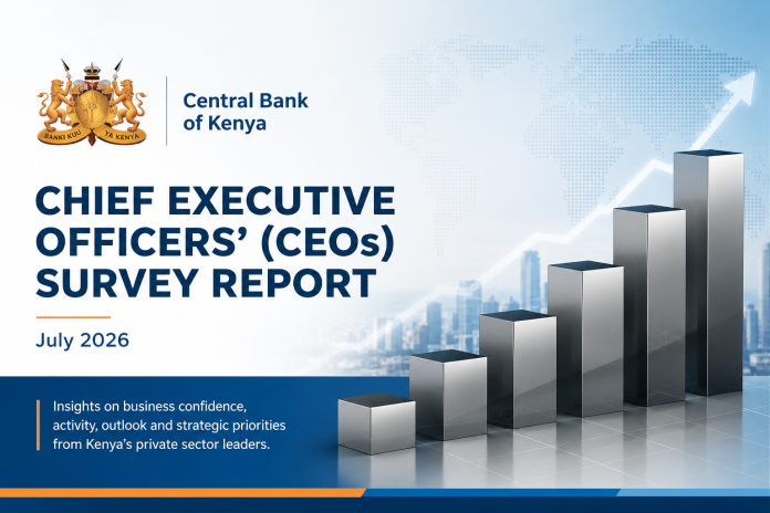 CBK July 2026 CEOs Survey: Kenyan Businesses Remain Optimistic Amid Rising Costs and Global Risks