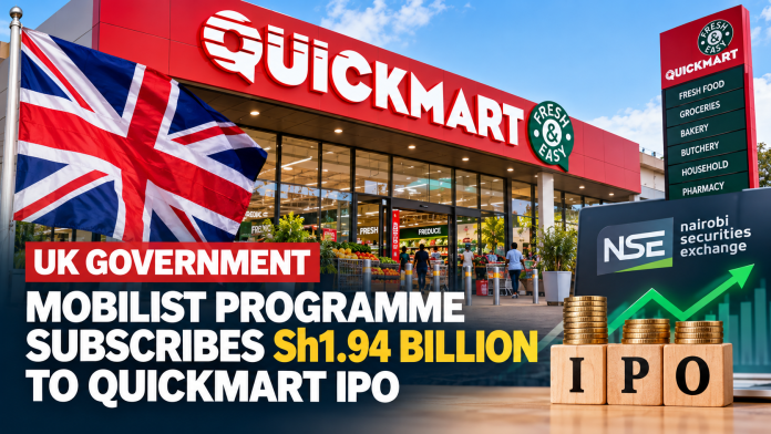 UK Government Invests Sh1.94 Billion in QuickMart IPO Ahead of NSE Listing